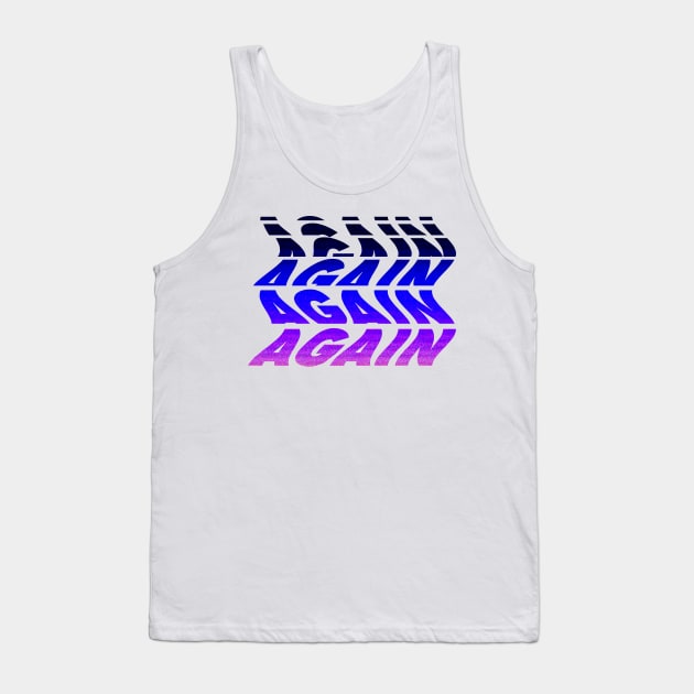 "Again" Glitch Text Tank Top by Raimondi